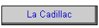 La Cadillac
