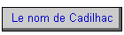 Le nom de Cadilhac